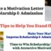 Tips to Write an Attractive Motivation Letter for Scholarships and Admissions