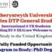 Aberystwyth University ESRC Wales DTP General Studentships (PhD Study) – Fully Funded