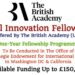 The British Academy (UK) Offers Global Innovation Fellowships with Funding Up to £150,000 to Be Conducted in the USA