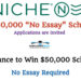 Niche $50,000 “No Essay” Scholarship – Applications are Invited